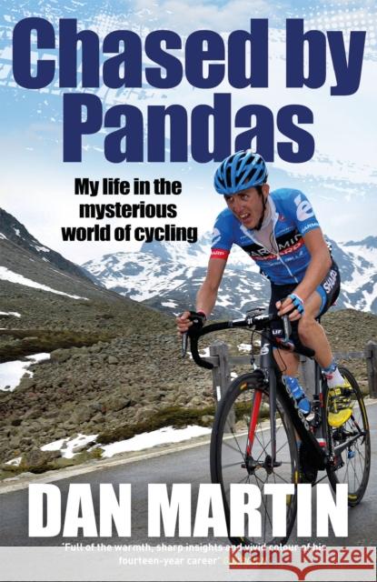 Chased by Pandas: My life in the mysterious world of cycling Dan Martin 9781529427608 Quercus Publishing