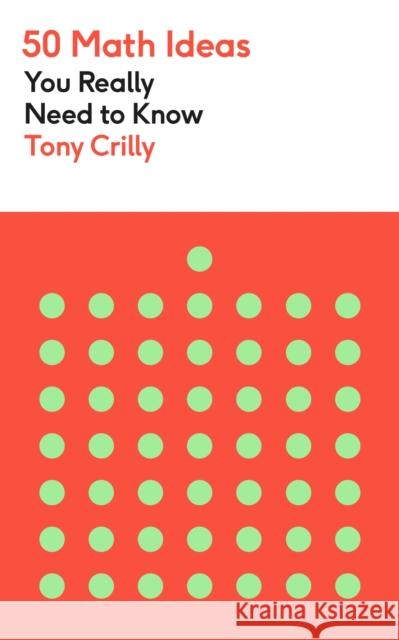 50 Math Ideas Tony Crilly 9781529428049 Quercus Publishing