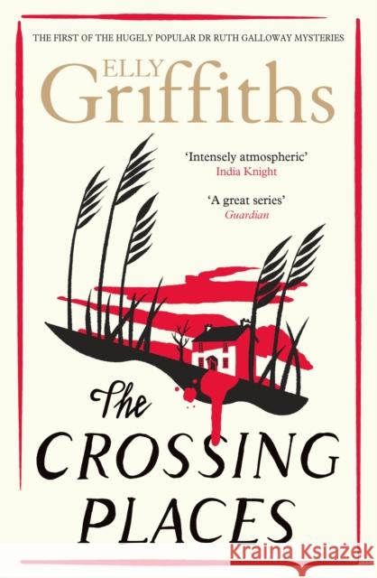 The Crossing Places: The Dr Ruth Galloway Mysteries 1 Elly Griffiths 9781529429039 Quercus Publishing