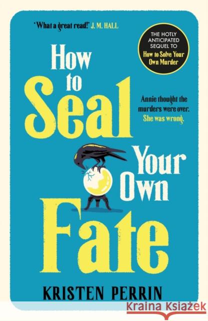 How To Seal Your Own Fate Perrin, Kristen 9781529430127 Quercus Publishing