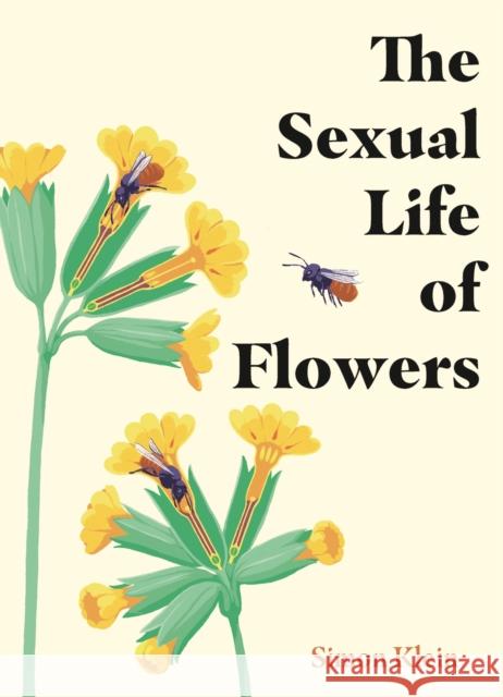 The Sexual Life of Flowers Simon Klein 9781529430219 Quercus Publishing