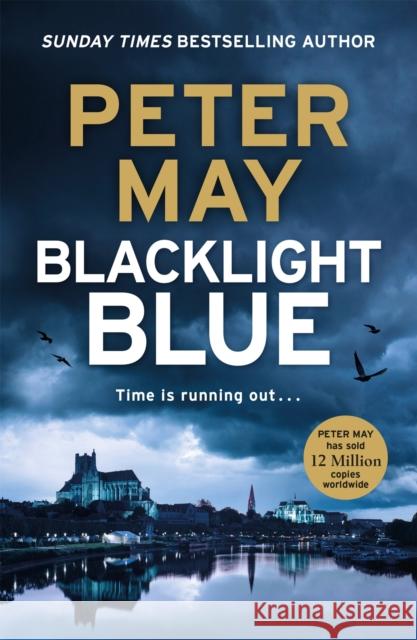 Blacklight Blue: A suspenseful, race against time to crack a cold-case (The Enzo Files Book 3) Peter May 9781529431575 Quercus Publishing