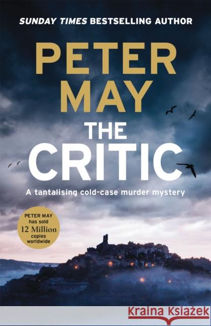 The Critic: A tantalising cold-case murder mystery (The Enzo Files Book 2) Peter May 9781529431582 Quercus Publishing