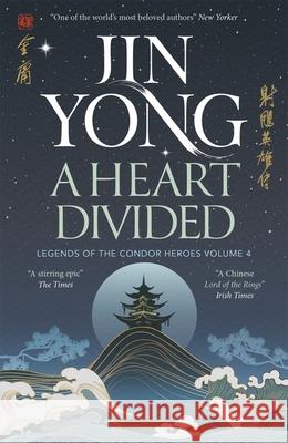 A Heart Divided: Legends of the Condor Heroes Vol. 4  9781529432701 Quercus Publishing