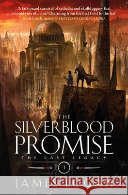 The Silverblood Promise: The Last Legacy Book 1 James Logan 9781529432817 Quercus Publishing