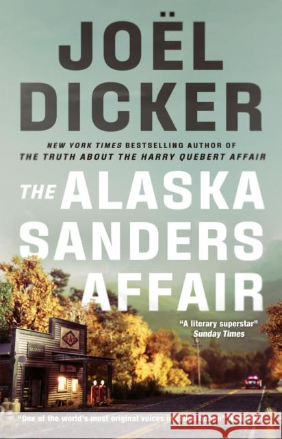 The Alaska Sanders Affair: From the master of the plot twist Joel Dicker 9781529433821 Quercus Publishing