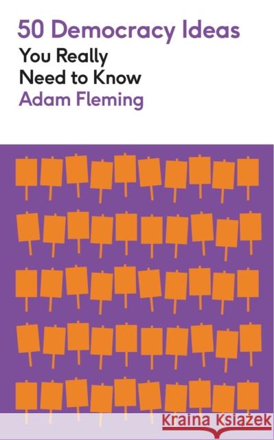 50 Democracy Ideas You Really Need to Know Adam Fleming 9781529434170 Quercus Publishing