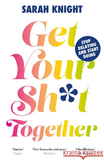 Get Your Sh*t Together Sarah Knight 9781529434897