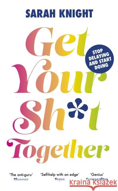 Get Your Sh*t Together Sarah Knight 9781529434897 Quercus Publishing