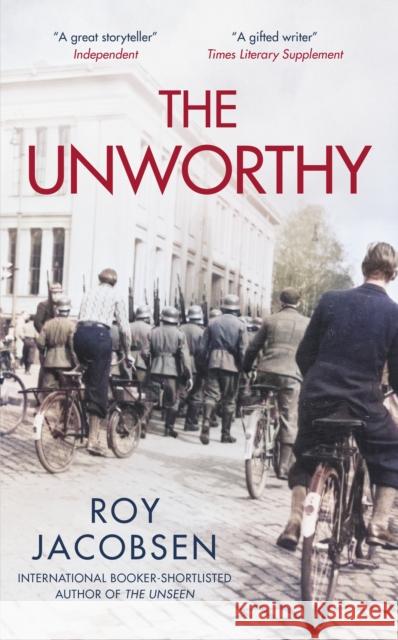 The Unworthy Roy Jacobsen 9781529436112 Quercus Publishing