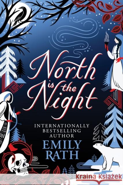 North Is The Night: The Tuonela Duet book 1 Emily Rath 9781529436495