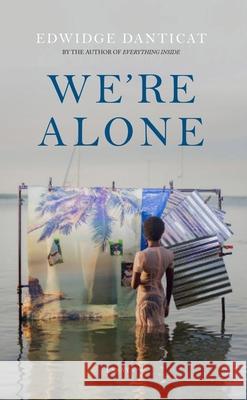 We're Alone: a Roxane Gay Book Club Pick, 2024 Edwidge Danticat 9781529439212