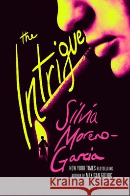 The Intrigue Silvia Moreno-Garcia 9781529441758