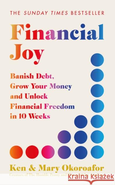 Financial Joy: Set your financial goals for 2026 - Banish Debt, Grow Your Money and Unlock Financial Freedom Mary Okoroafor 9781529442212 Quercus Publishing
