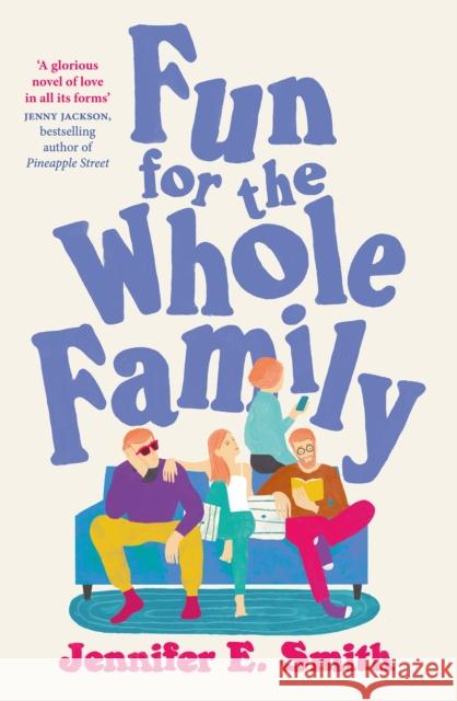 Fun for the Whole Family Jennifer E. Smith 9781529444872 Quercus Publishing