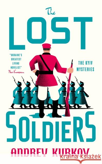 The Lost Soldiers Andrey Kurkov 9781529447699 Quercus Publishing
