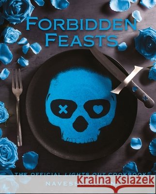 Forbidden Feasts: The Official Cookbook of Navessa Allen's Lights Out Navessa Allen 9781529453447 Quercus Publishing