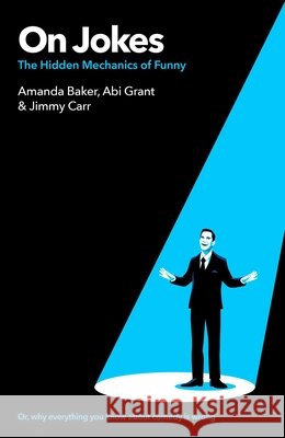 On Jokes (or, why everything you know about comedy is wrong) Abi Grant 9781529454222 Quercus Publishing