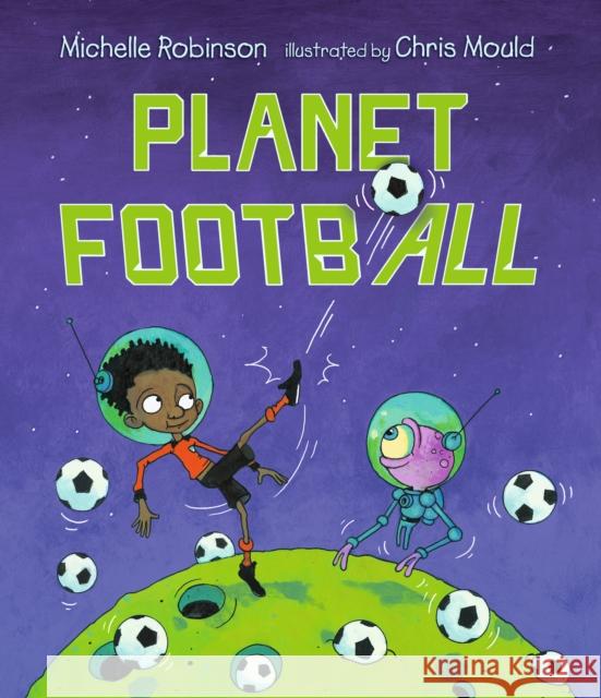 Planet Football Robinson, Michelle 9781529500233