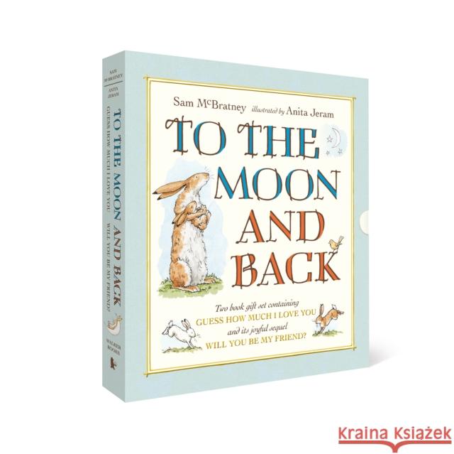 To the Moon and Back: Guess How Much I Love You and Will You Be My Friend? Slipcase Sam McBratney Anita Jeram  9781529500738 Walker Books Ltd