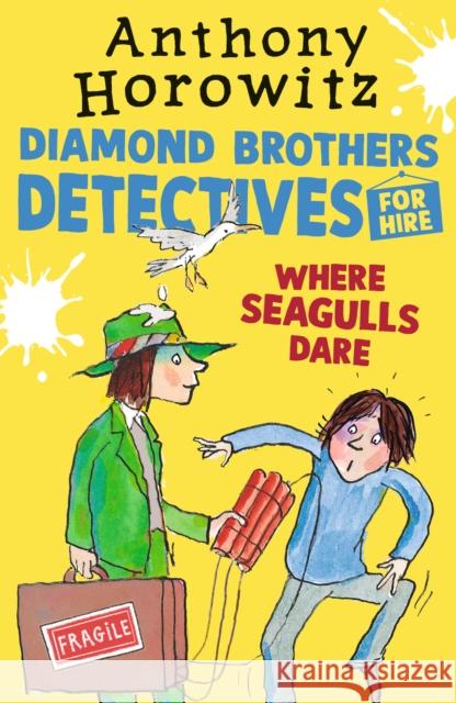 Where Seagulls Dare: A Diamond Brothers Case Anthony Horowitz 9781529501179 Walker Books Ltd
