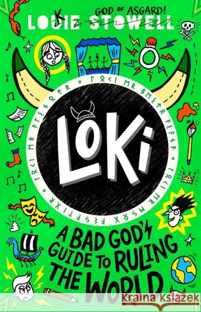 Loki: A Bad God's Guide to Ruling the World: Trickster Norse god turned school kid in the hilarious comics-style diary series for 8-12 year olds Louie Stowell 9781529501230
