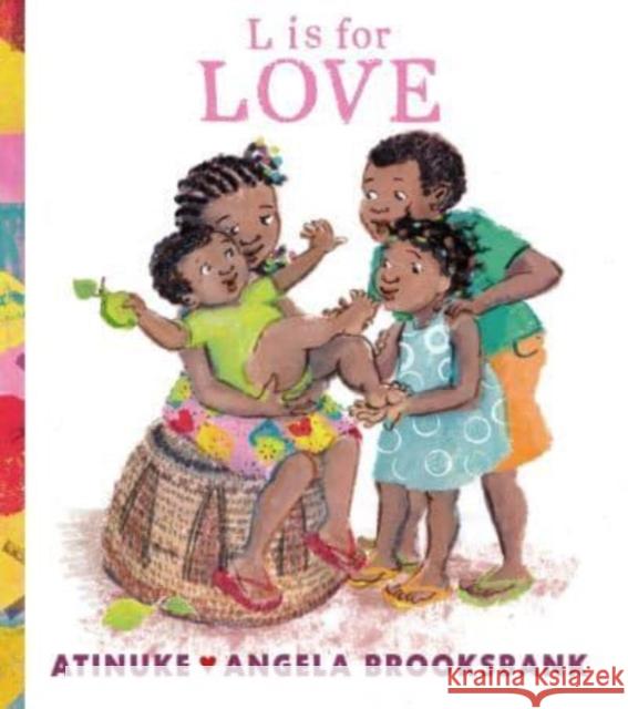 L is for Love Atinuke 9781529501483