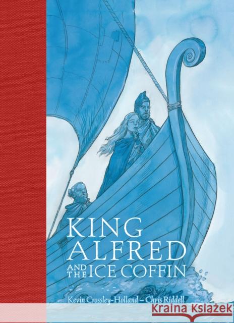 King Alfred and the Ice Coffin Kevin Crossley-Holland 9781529503333