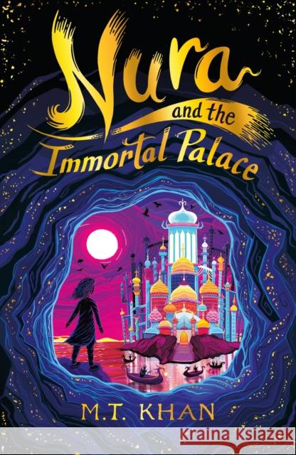 Nura and the Immortal Palace M. T. Khan 9781529503494 Walker Books Ltd