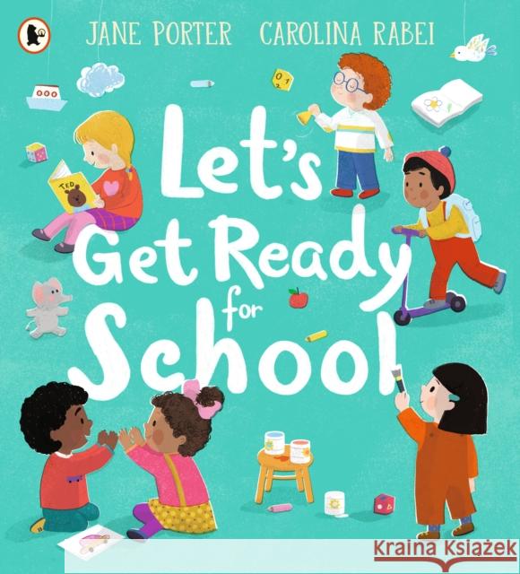 Let’s Get Ready for School Jane Porter 9781529504194 Walker Books Ltd