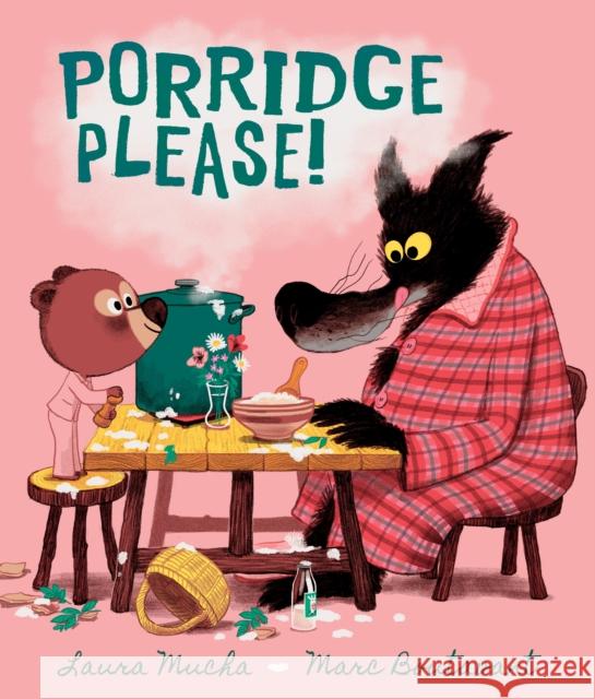 Porridge Please!: A riotously funny modern fairy tale by award-winning creators about problem solving, the love of books … and porridge! Laura Mucha 9781529504279