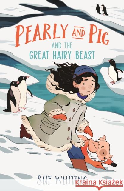 Pearly and Pig and the Great Hairy Beast Sue Whiting 9781529504491