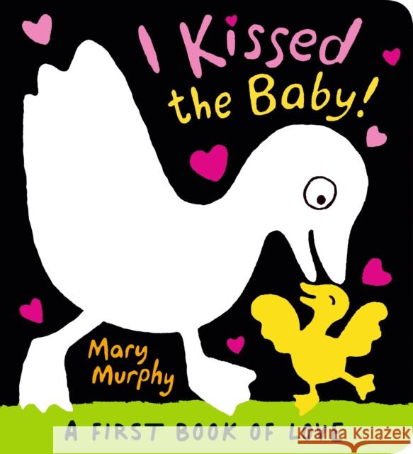 I Kissed the Baby!: The perfect gift book for babies Mary Murphy 9781529504668