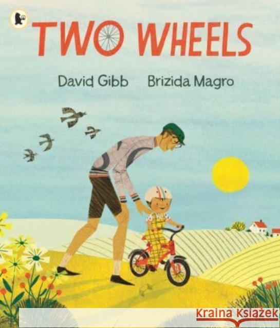 Two Wheels: The perfect gift for children learning to ride a bike David Gibb 9781529505320