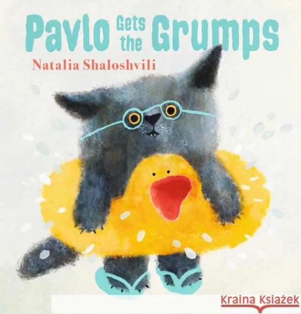 Pavlo Gets the Grumps Shaloshvili, Natalia 9781529505764