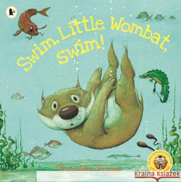 Swim, Little Wombat, Swim! Charles Fuge 9781529506273