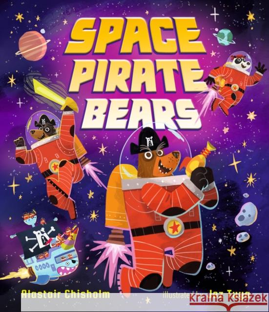 Space Pirate Bears Alastair Chisholm 9781529507256
