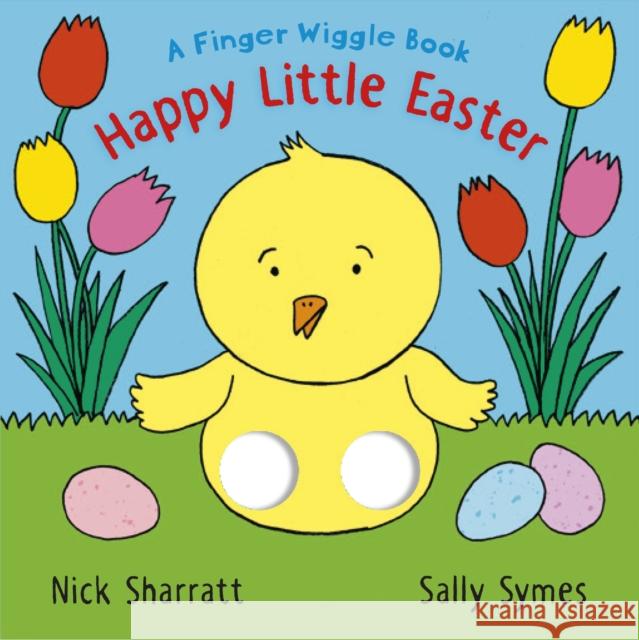 Happy Little Easter: A Finger Wiggle Book Sally Symes 9781529507331
