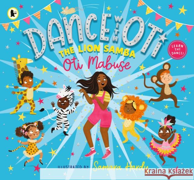 Dance With Oti: The Lion Samba Oti Mabuse 9781529508765