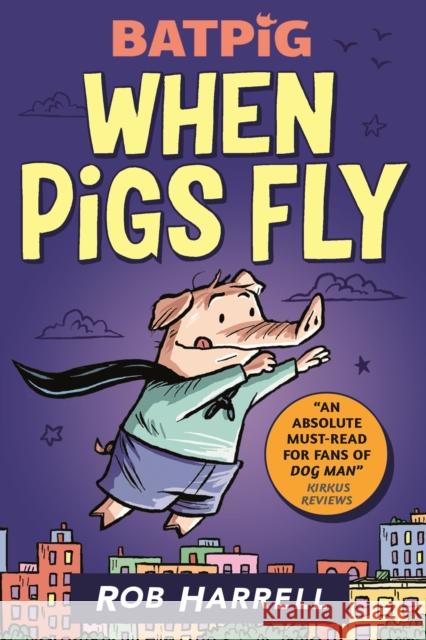 Batpig: When Pigs Fly Rob Harrell 9781529510270