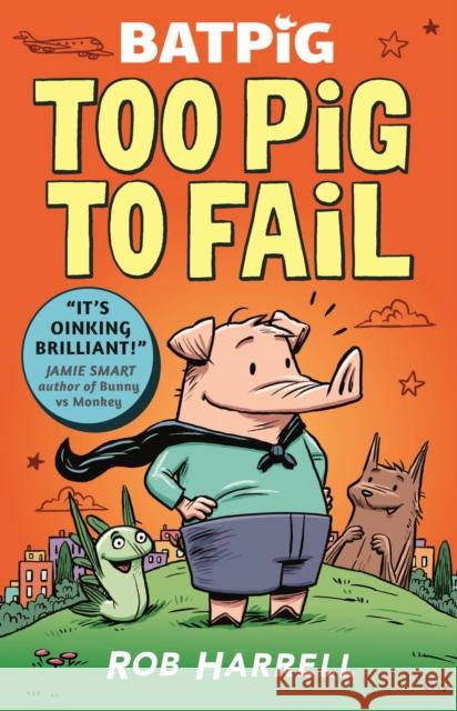 Batpig: Too Pig to Fail Rob Harrell 9781529510577