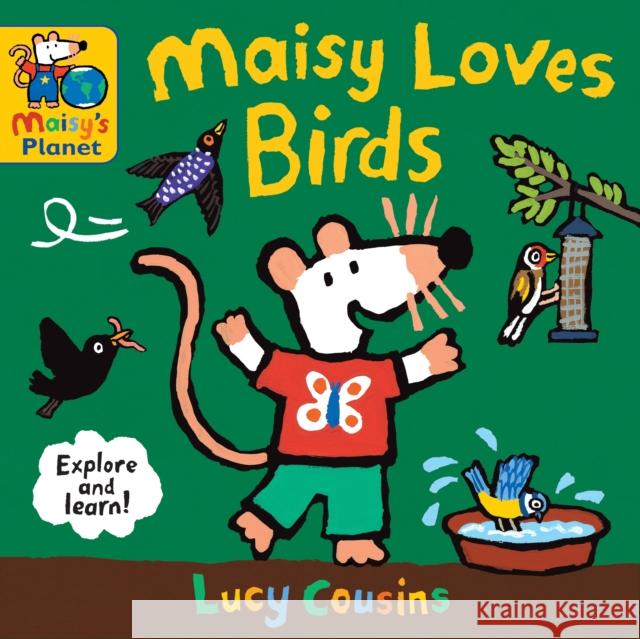 Maisy Loves Birds: A Maisy's Planet Book Lucy Cousins 9781529510867 Walker Books Ltd