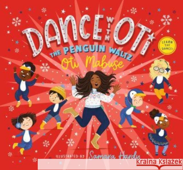 Dance with Oti: The Penguin Waltz: The perfect present for the youngest of dancers, from the star of Strictly Come Dancing and I'm a Celebrity, Get Me Out of Here! Oti Mabuse 9781529511062