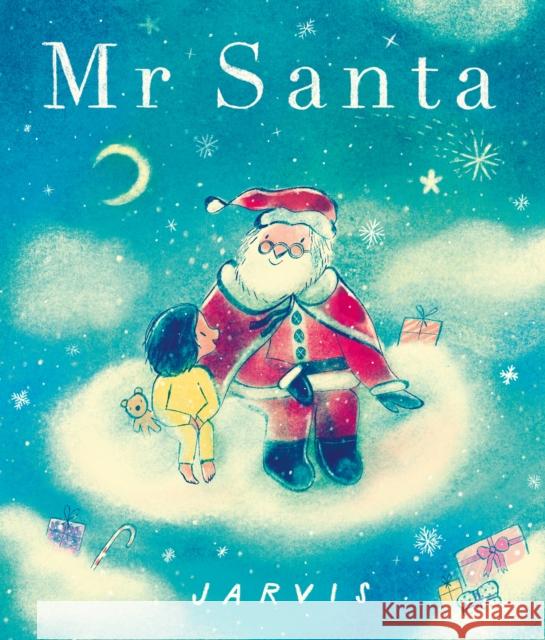 Mr Santa: An enchanting festive story with all the magic of Christmas for curious 3-7 year olds, perfect for Advent or as a stocking filler Jarvis 9781529511574