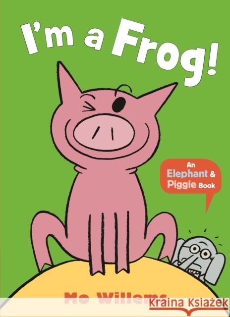 I'm a Frog! Mo Willems 9781529512366 Walker Books Ltd