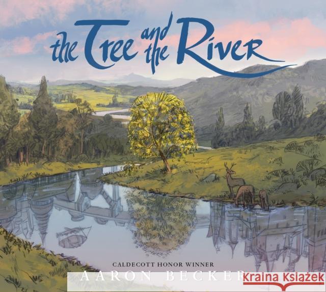 The Tree and the River Aaron Becker 9781529512946