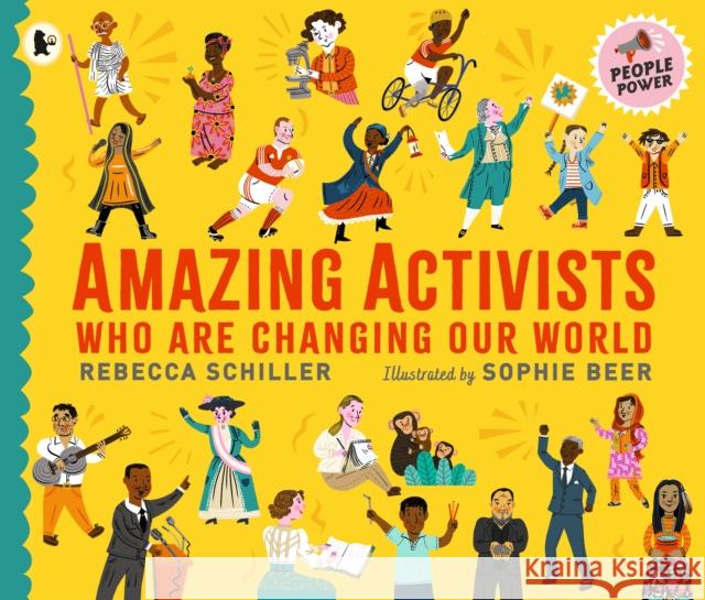 Amazing Activists Who Are Changing Our World: People Power series Rebecca Schiller 9781529513318 Walker Books Ltd