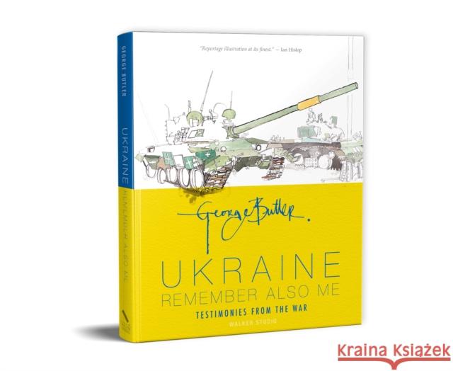 Ukraine: Remember Also Me: Testimonies from the War George Butler 9781529514087