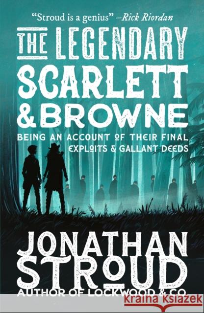 The Legendary Scarlett and Browne Jonathan Stroud 9781529514377