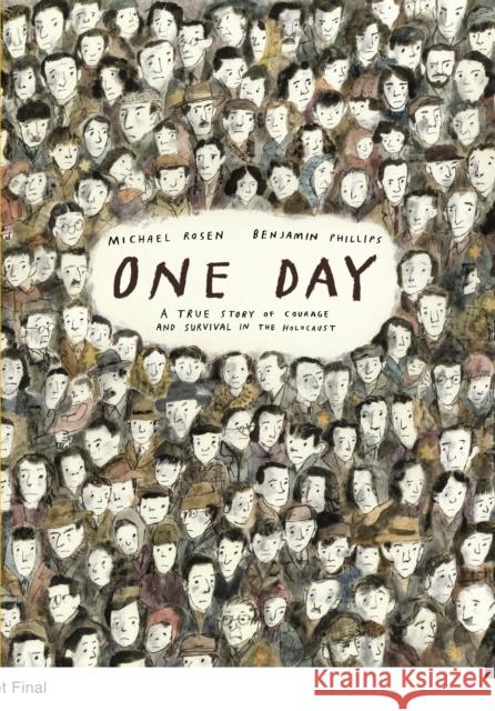 One Day: A True Story of Courage and Survival in the Holocaust Michael Rosen 9781529515985